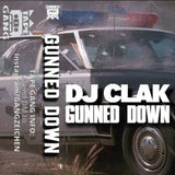 DJ Clak // Gunned Down MIX TAPE