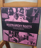 Matriarchy Roots // Changing Habits 12"
