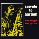 Hal Singer Jazz Quarter // Soweto to Harlem LP