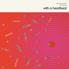 Pharoah Sanders, Bill Laswell // With A Heartbeat LP