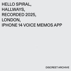 Hello Spiral // Hallways TAPE