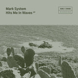Mark System // Hits Me In Waves EP 12inch