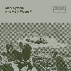 Mark System // Hits Me In Waves EP 12inch