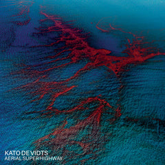 Kato De Vidts // Aerial Super Highway 12inch