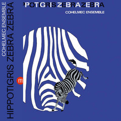 Cohelmec Ensemble // Hippotigris Zebra Zebra LP