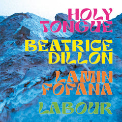 Holy Tongue, Beatrice Dillon, Lamin Fofana, LABOUR // s/t 2x12"