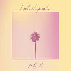 Hotel Pools // Fall '18 LP (2024 Repress) [COLOR]