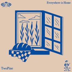 TwoPine // Everywhere is Home TAPE