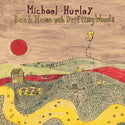Michael Hurley // Back Home With Drifting Woods LP