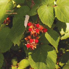 Adeline Hotel // Hot Fruit LP / CD