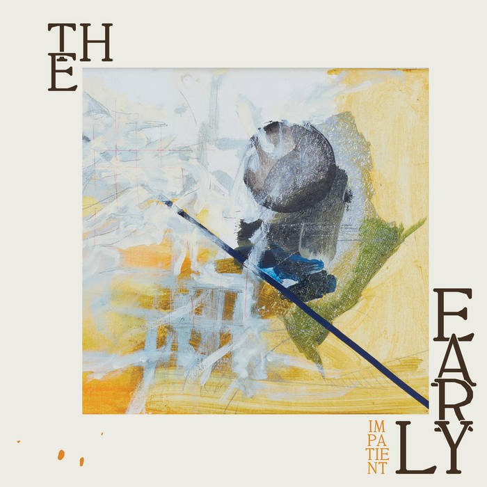 The Early // Impatient TAPE