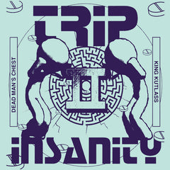 Dead Man's Chest & King Kutlass // Trip II Insanity 2x12"