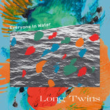 Long Twins // Everyone In Water LP