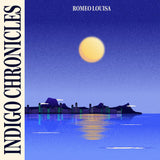 Romeo Louisa // Indigo Chronicles 12inch