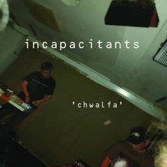 Incapacitants // Chwalfa CD