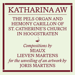 Miaux | Lieven Martens // The Pels organ and Hemony carillon of St. Catherine’s Church in Hoogstraten. Recording of the unveiling of an artwork by Joris Martens 2xCD