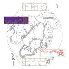 Ka Baird // Respires LP [COLOR]