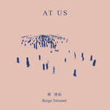 Keigo Tatsumi // AT US LP