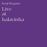 Kenji Ikegami // Live at kalavinka TAPE