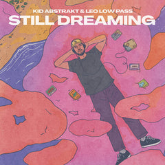 Kid Abstrakt & Leo Low Pass // Still Dreaming LP