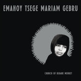 Emahoy Tsege Mariam Gebru // Church of Kidane Mehret LP [COLOR] [PRE-ORDER]