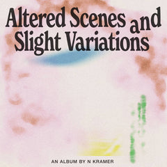 N KRAMER // Altered Scenes and Slight Variations TAPE