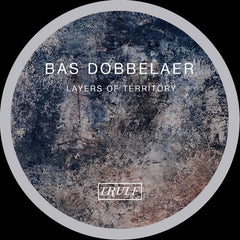 Bas Dobbelaer // Layers Of Territory 12"