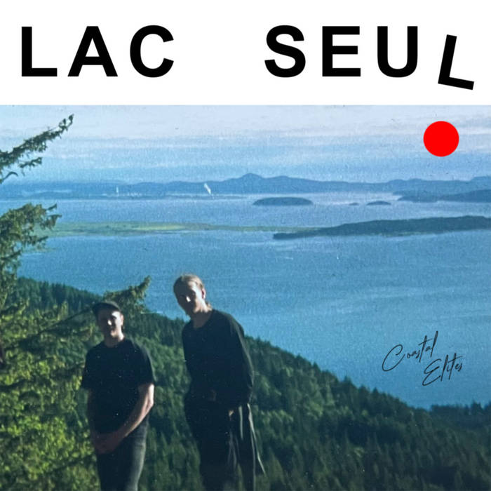 Lac Seul // Coastal Elites 7" LATHE CUT