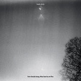 Tashi Dorji // low clouds hang, this land is on fire LP