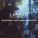 LARAAJI // Celestrana / Deep Chimes Meditation TAPE