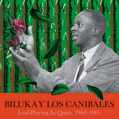 Biluka Y Los Canibales // Leaf-Playing In Quito, 1960-1965 2xLP