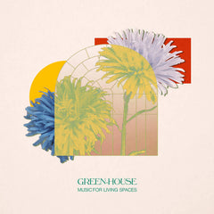 Green-House // Music for Living Spaces LP