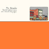 Mt. Oriander // Then the Lightness Leaves and I Become Heavy Again LP