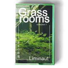Liminaut // Grassrooms: Collection 1 TAPE