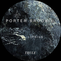 Porter Brook // Lipsius 12"