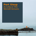 Port Sleep // As Long as This Warmth Remains TAPE