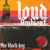The Black Dog // Loud Ambient LP [COLOR]