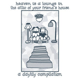 Various Artists (daylily arboretum) // heaven is a lounge in the attic of your friend's house: a daylily compilation TAPE