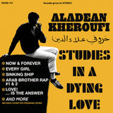 Aladean Kheroufi // Studies In A Dying Love LP