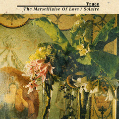 Truce // The Marseillaise Of Love / Solaire TAPE