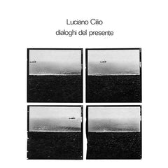 Luciano Cilio // Dialoghi del Presente LP