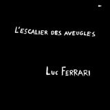 Luc Ferrari // L'Escalier des aveugles LP