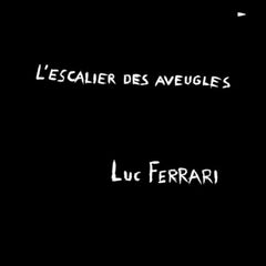 Luc Ferrari // L’Escalier des aveugles LP