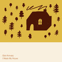 Eliot Krimsky // I Made My House LP