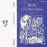 MAW (Frank Meadows, Jessica Ackerley, Eli Wallace) // Live Recordings TAPE