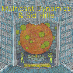 Multicast Dynamics & Sid Hille // Metamorphosis LP