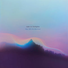 zakè & Dotlights // Stay With Me [Remixes] LP [COLOR] / TAPE