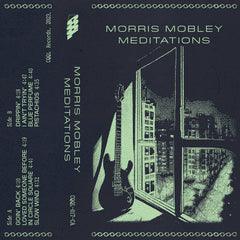 Morris Mobley // Meditations TAPE