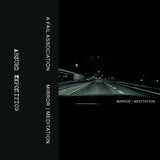 A Fail Association // Mirror | Meditation TAPE