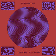 Mei Honeycomb // Clairvoyant Dimensions LP